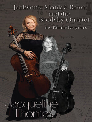 cover image of Jacksons, Monk & Rowe and the Brodsky Quartet--the formative years
